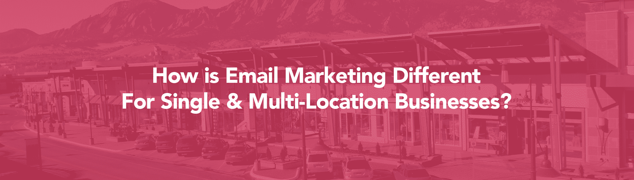 email marketing for multi-location businesses